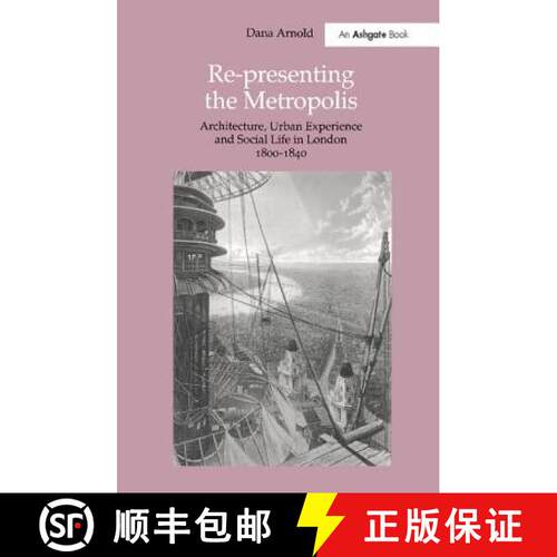 【3-4周达】精装 Re-Presenting the Metropolis: Architecture, Urban Experience and Social Life in Londo... [9781840142327]