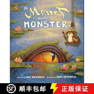【3-4周达】精装 If Monet Painted a Monster – A new kid–friendly tour of art history from the invent... [9780884487685]