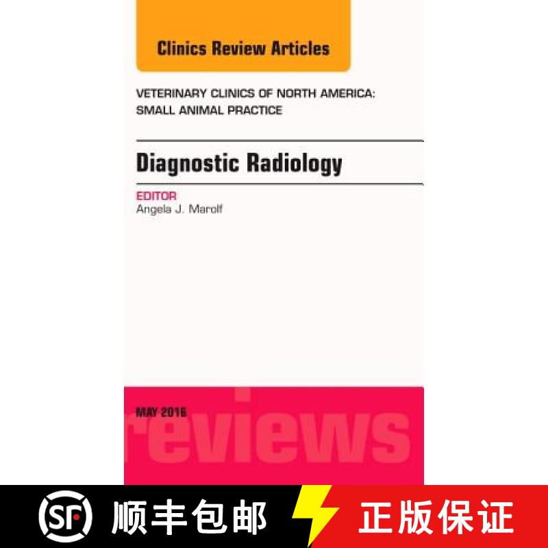 【3-4周达】Diagnostic Radiology, an Issue of Veterinary Clinics of North America: Small Animal Practi... [9780323444880]