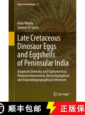 【3-4周达】Late Cretaceous Dinosaur Eggs and Eggshells of Peninsular India: Oospecies Diversity and T... [9783030564537]