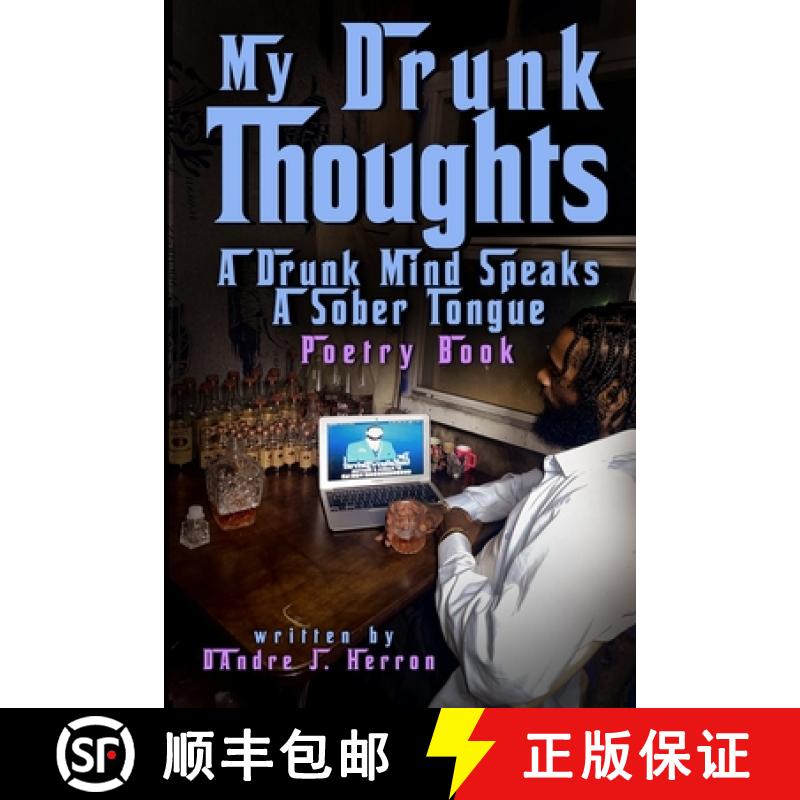 【2-3周达】My Drunk Thoughts: A Drunk Mind Speaks A Sober Tongue Poetry Book [9798896603474]