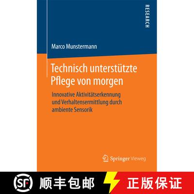 【3-4周达】Technisch unterstützte Pflege von morgen : Innovative Aktivitätserkennung und Verhaltens... [9783658097967]