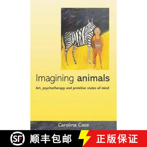 【3-4周达】精装 Imagining Animals: Art, Psychotherapy and Primitive States of Mind [9781583919576]