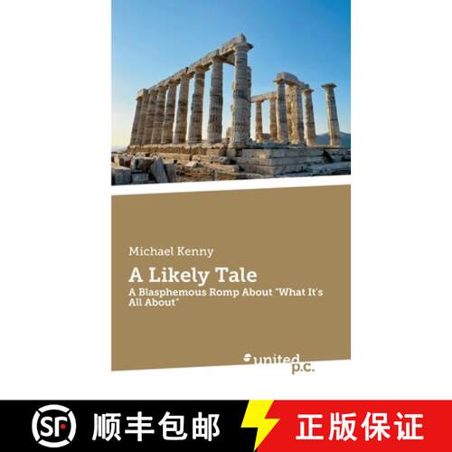 【3-4周达】A Likely Tale: A Blasphemous Romp About What It's All About [9783710339547]