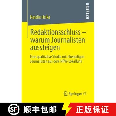 【3-4周达】Redaktionsschluss - warum Journalisten aussteigen : Eine qualitative Studie mit ehemaligen... [9783658039936]