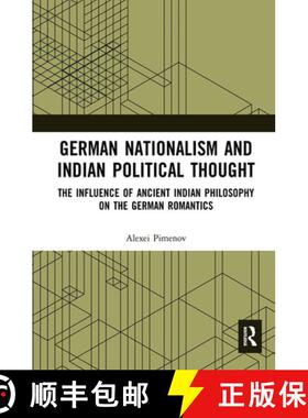 【3-4周达】German Nationalism and Indian Political Thought: The Influence of Ancient Indian Philosoph... [9781032400747]