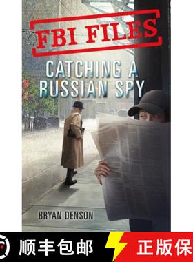 【3-4周达】FBI Files: Catching a Russian Spy: Agent Leslie G. Wiser Jr. and the Case of Aldrich Ames [9781250199171]