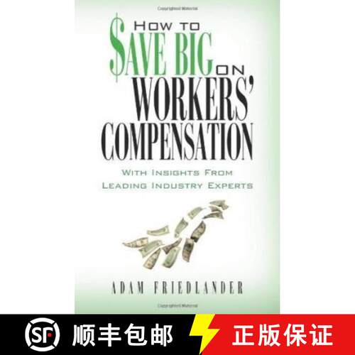 【3-4周达】How to Save Big on Workers' Compensation: With Insights From Leading Industry Experts [9780615442297]