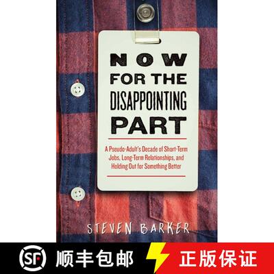 【3-4周达】Now for the Disappointing Part: A Pseudo-Adulta's Decade of Short-Term Jobs, Long-Term Rel... [9781510710825]
