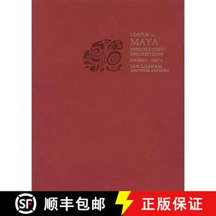 【3-4周达】Corpus of Maya Hieroglyphic Inscriptions, Volume 6: Part 3: Tonina [9780873658287]