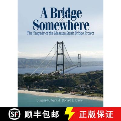 【3-4周达】A Bridge to Somewhere: The Tragedy of the Messina Strait Bridge Project [9780990368755]