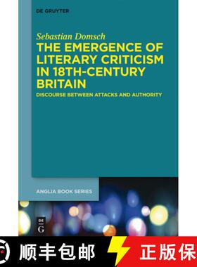预订 The Emergence of Literary Criticism in 18th-Century Britain: Discourse Between Attacks and Autho... [9783110356168]