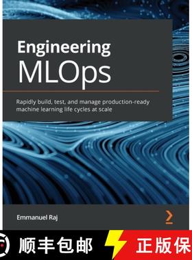预订 Engineering MLOps: Rapidly build, test, and manage production-ready machine learning life cycles... [9781800562882]