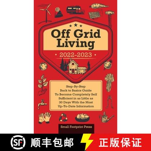 预订 Off Grid Living 2022-2023: Step-By-Step Back to Basics Guide To Become Completely Self Sufficien... [9781914207846]