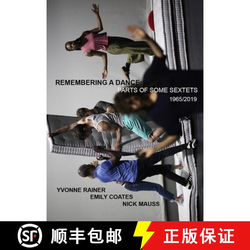 【3-4周达】Yvonne Rainer - Remembering a Dance - Part of Some Sextets 1965/2019: Parts of Some Sextet... [9791280579119]