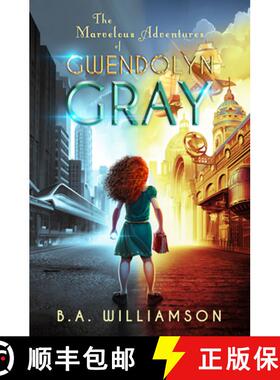【3-4周达】The Marvelous Adventures of Gwendolyn Gray [9781631631726]
