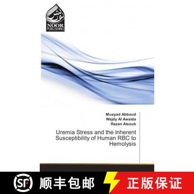 预订 Uremia Stress and the Inherent Susceptibility of Human RBC to Hemolysis [9786202346290]