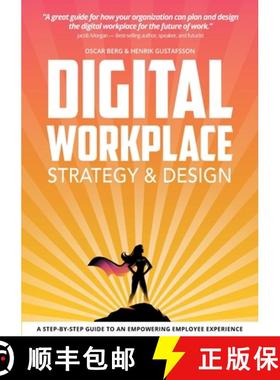 【3-4周达】Digital Workplace Strategy & Design: A step-by-step guide to an empowering employee experi... [9789198470048]