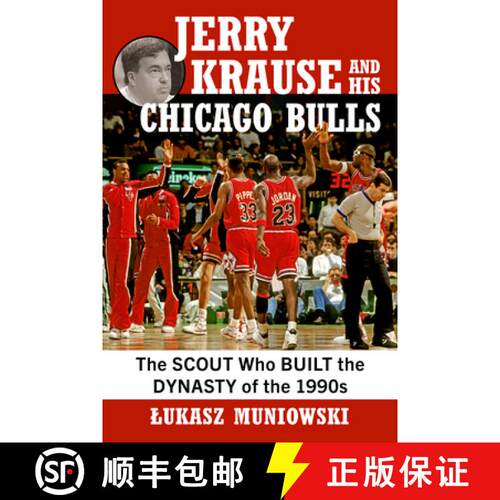 【3-4周达】Jerry Krause and His Chicago Bulls : The Scout Who Built the Dynasty of the 1990s [9781476692654]