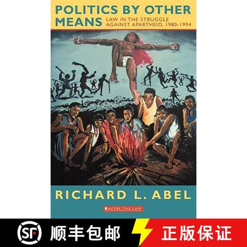 【3-4周达】Politics By Other Means : Law in the Struggle Against Apartheid, 1980-1994 [9780415908177]