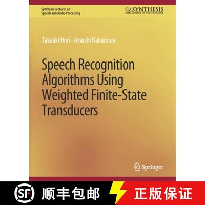 【3-4周达】Speech Recognition Algorithms Based on Weighted Finite-State Transducers [9783031014345]