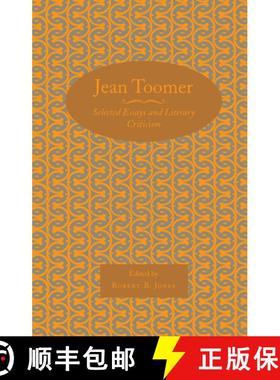 预订 Jean Toomer: Selected Essays and Literary Criticism [9781572335820]