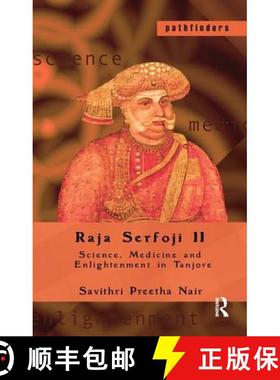 【3-4周达】Raja Serfoji II: Science, Medicine and Enlightenment in Tanjore [9781138164369]