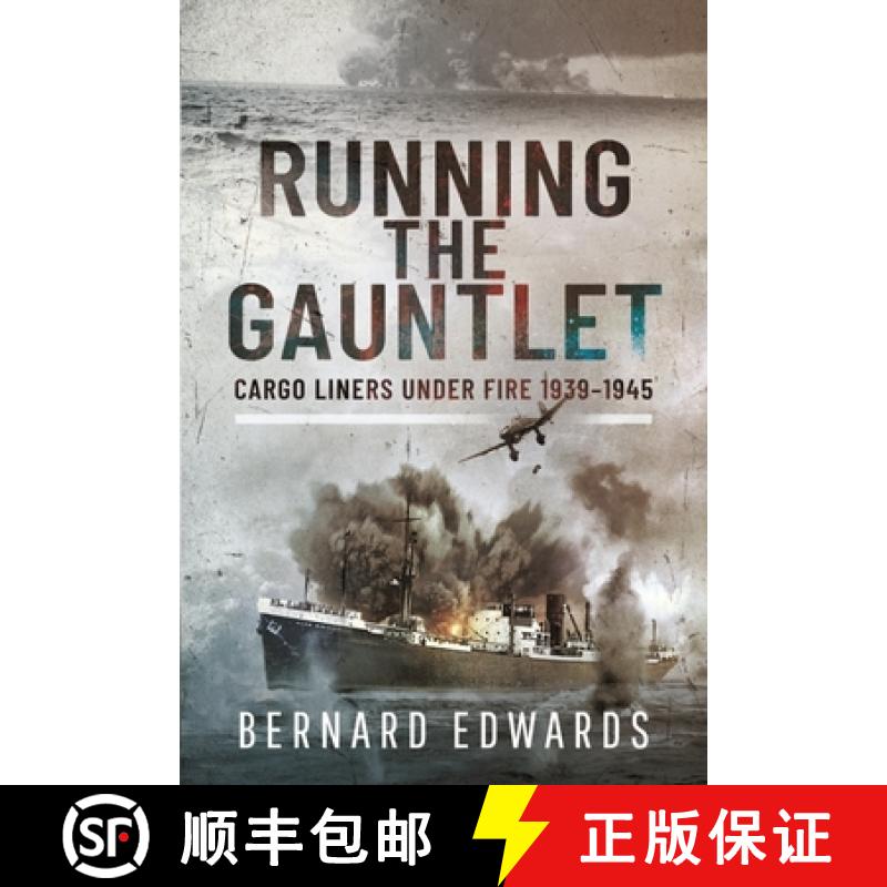 【3-4周达】Running the Gauntlet: Cargo Liners Under Fire 1939-1945 [9781399097864]