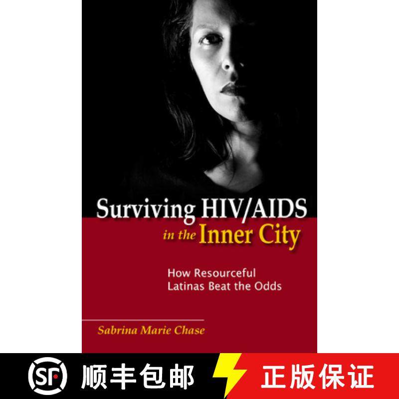 【3-4周达】Surviving HIV/AIDS in the Inner City: How Resourceful Latinas Beat the Odds [9780813548920]
