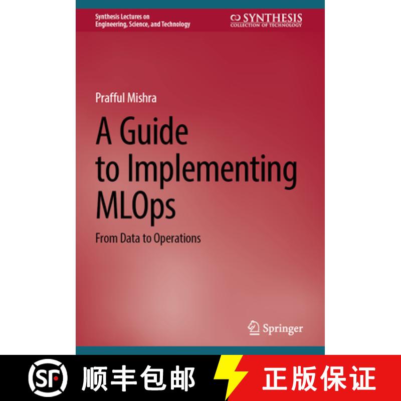 【3-4周达】A Guide to Implementing MLOps : From Data to Operations [9783031820090]