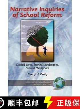 【3-4周达】Narrative Inquiries of School Reform: Storied Lives, Storied Landscapes, Storied Metaphors... [9781593110178]