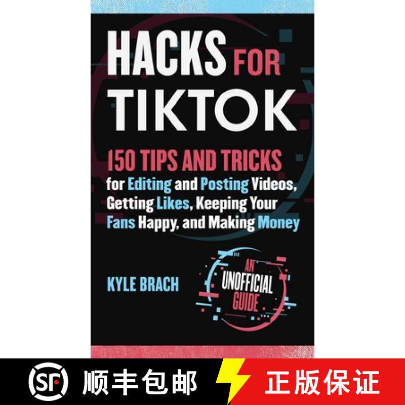 【3-4周达】Hacks for Tiktok: 150 Tips and Tricks for Editing and Posting Videos, Getting Likes, Keepi... [9781631586439]