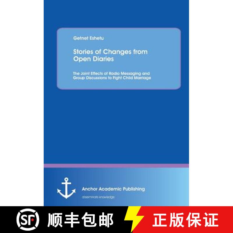 【3-4周达】Stories of Changes from Open Diaries: The Joint Effects of Radio Messaging and Group Discu... [9783954893201]