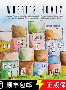 【3-4周达】Where's Home?: People Experiencing Homelessness In La Crosse County Share their Stories On... [9798218465728]