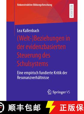 【3-4周达】(Welt-)Beziehungen in der evidenzbasierten Steuerung des Schulsystems : Eine empirisch fun... [9783658372859]