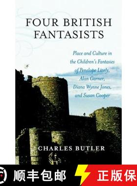 预订 Four British Fantasists : Place and Culture in the Children's Fantasies of Penelope Lively, Alan... [9780810852426]