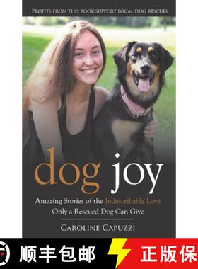 【3-4周达】Dog Joy: Amazing Stories of the Indescribable Love Only a Rescued Dog Can Give [9781732512733]