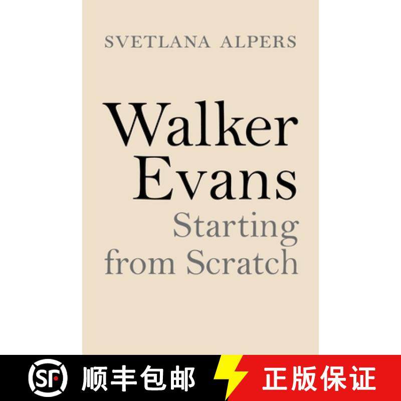 【3-4周达】Walker Evans: Starting from Scratch [9780691195872]
