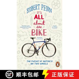 【3-4周达】It's All About the Bike : The Pursuit of Happiness On Two Wheels [9780141043791]