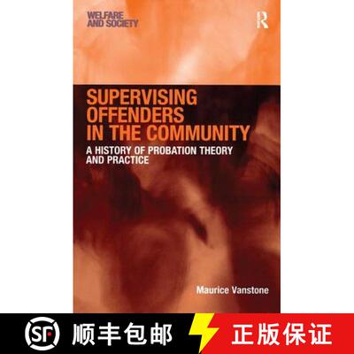 【3-4周达】Supervising Offenders in the Community: A History of Probation Theory and Practice [9780754671749]