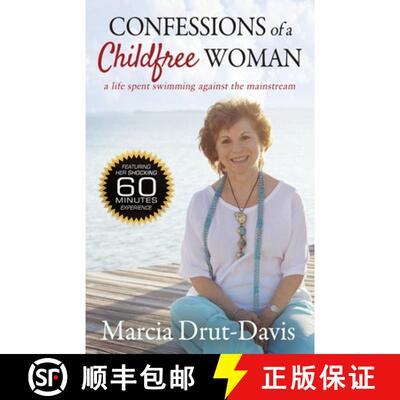 【3-4周达】Confessions of a Childfree Woman: A Life Spent Swimming Against the Mainstream [9780615819235]