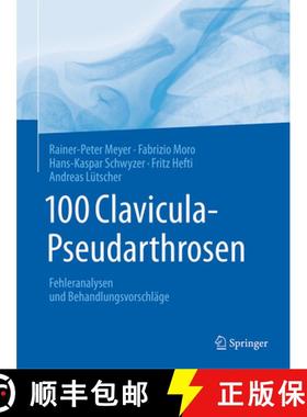 【3-4周达】100 Clavicula-Pseudarthrosen: Fehleranalysen Und Behandlungsvorschläge [9783662553442]