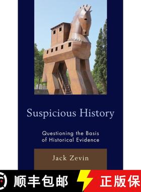 预订 Suspicious History : Questioning the Basis of Historical Evidence [9781475853162]