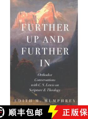 【3-4周达】Further Up and Further in: Orthodox Conversations with C. S. Lewis on Scripture and Theology [9780881415971]