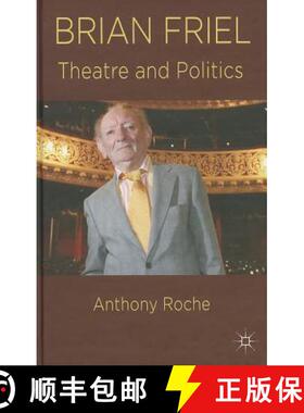 【3-4周达】Brian Friel: Theatre and Politics [9780230576476]