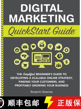 【3-4周达】Digital Marketing QuickStart Guide: The Simplified Beginner's Guide to Developing a Scalab... [9781945051098]