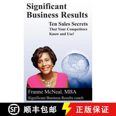 【3-4周达】Significant Business Results: Ten Sales Secrets That Your Competitors Know and Use! [9780979164354]