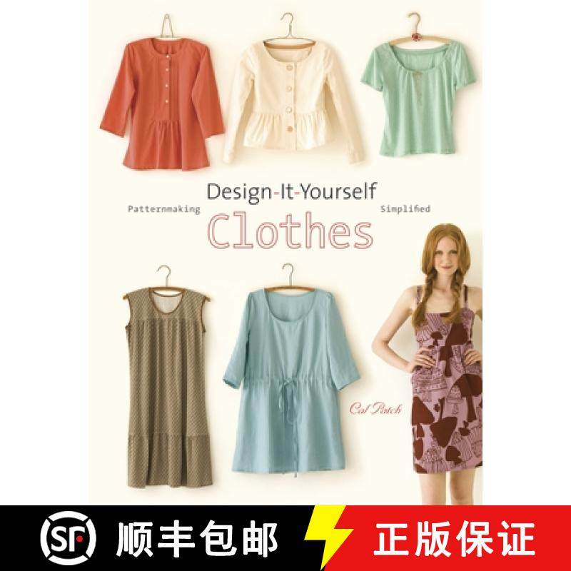【3-4周达】Design-It-Yourself Clothes: Patternmaking Simplified [9780307451392]