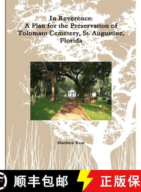 【3-4周达】In Reverence: A Plan for the Preservation of Tolomato Cemetery, St. Augustine, Florida [9780557864522]