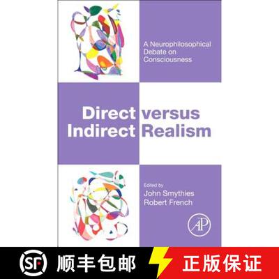 【3-4周达】Direct versus Indirect Realism: A Neurophilosophical Debate on Consciousness [9780128121412]